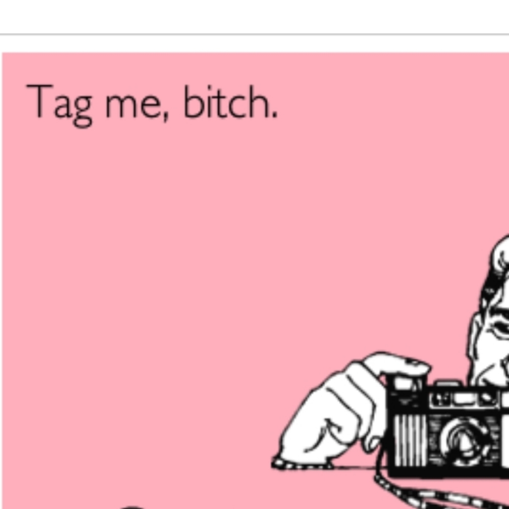 Tag, You're It! Comment Below If You Would Like To Be Added To My Tag List